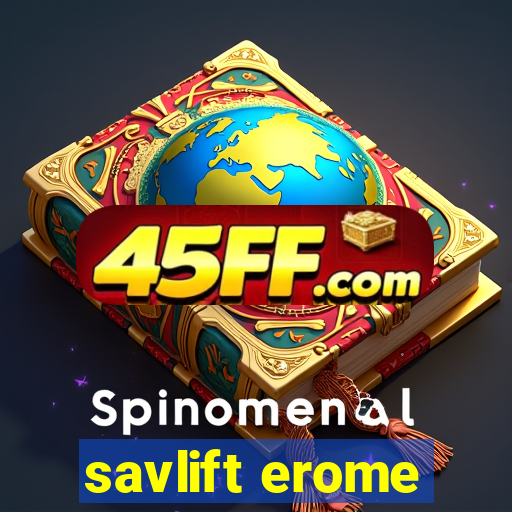 savlift erome